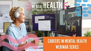 Careers in mental health: Webinar series – Webinar 1 - 20 June 2023