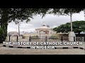 History of the catholic church in nigeria episode 1