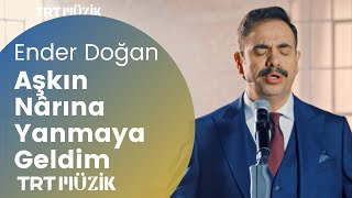 AŞKIN NARINA YANMAYA GELDİM / ENDER DOĞAN (HD) @trtmuzik Resimi