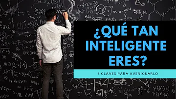 ¿Cómo sé si soy inteligente?