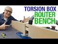 Torsion Box Router Bench Build 2 [**Gifted][video 478]