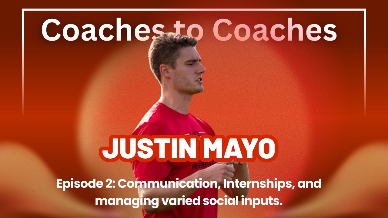 Coaches to coaches Ep 2: Justin Mayo
