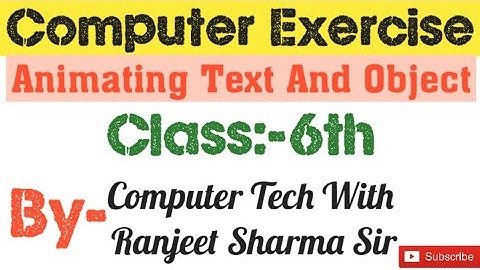 CBSE Computer Application |  Exercise Of Animating Text And Object | Chapter-6 | Class -6th