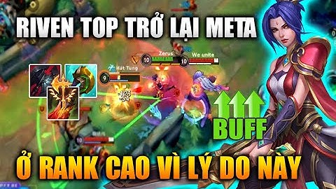 [LMHT Tốc Chiến] Lý Do Riven Trở Lại Meta Ở Rank Cao Trong Liên Minh Tốc Chiến