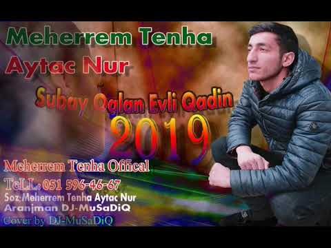 Meherrem Tenha ft Aytac Nur - Subay Oglan Evli Qadin 2019