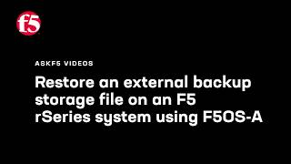 Restore an external backup storage file on an F5 rSeries system using the F5OS-A webUI and CLI