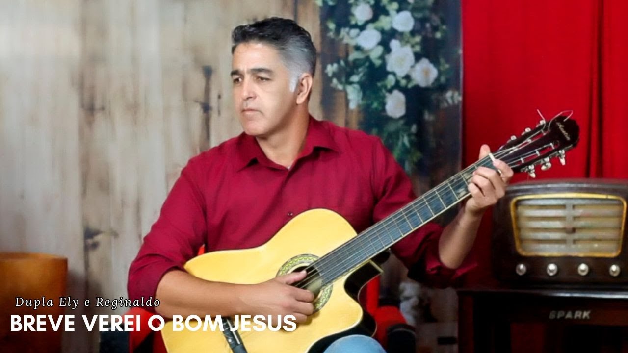 Breve verei o bom Jesus - Dupla Ely e Reginaldo