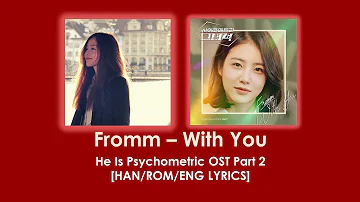 Fromm - With You [He Is Psychometric OST Part 2] Han/Rom/Eng Lyrics