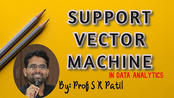 13.SUPPORT VECTRO MACHINE- BIG DATA ANALYTICS BY PROF SAHEBGOUDA R PATIL