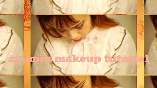 Ayumi's make up tutorial