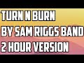 Turn n burn by sam riggs band 2 hour version