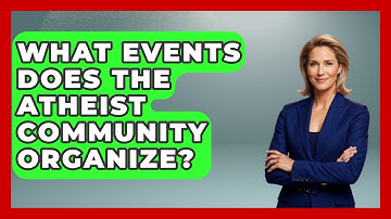 What Events Does the Atheist Community Organize? - Learn About Atheism
