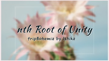 nth Root of Unity L2.2 | Complex Analysis | CSIR/ UGC NET, GATE, IIT JAM, UPSC Optional |