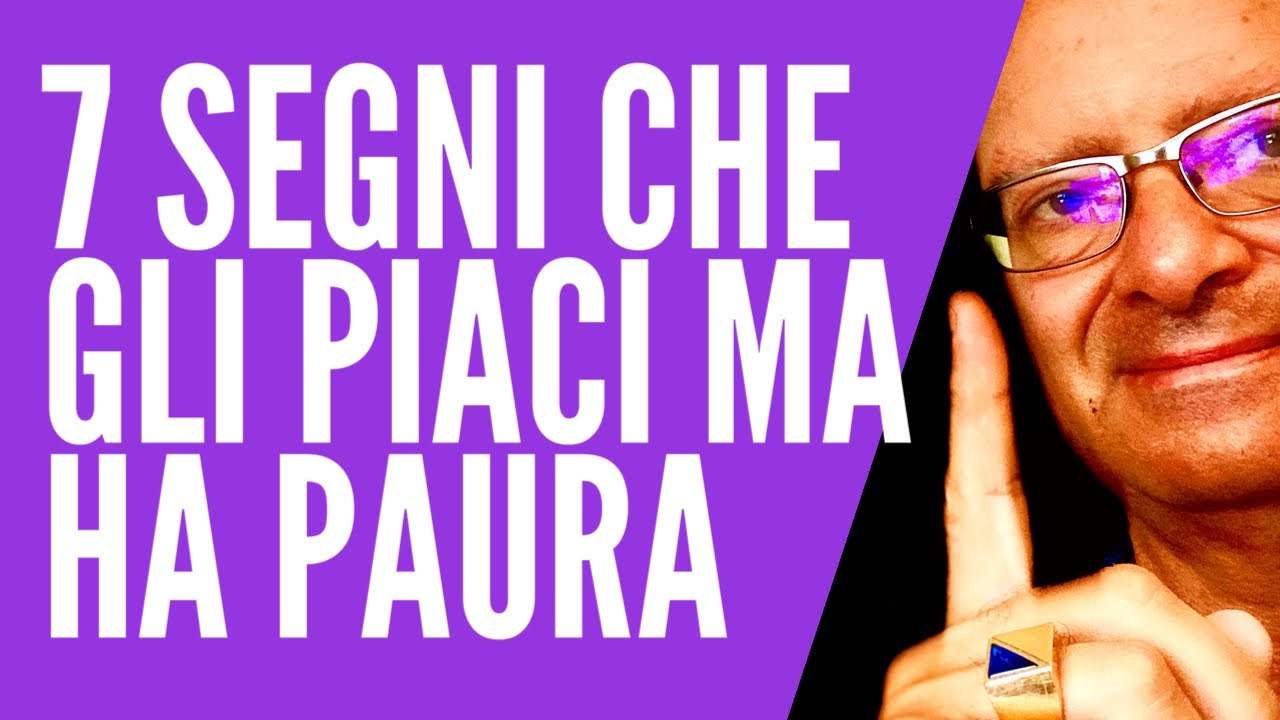 7 Segni che Piaci a un Uomo Ma è spaventato e Non Sa Cosa Fare - YouTube