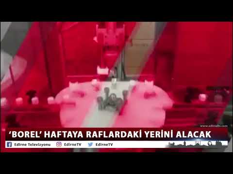 BOREL HAFTAYA RAFLARDAKİ YERİNİ ALACAK