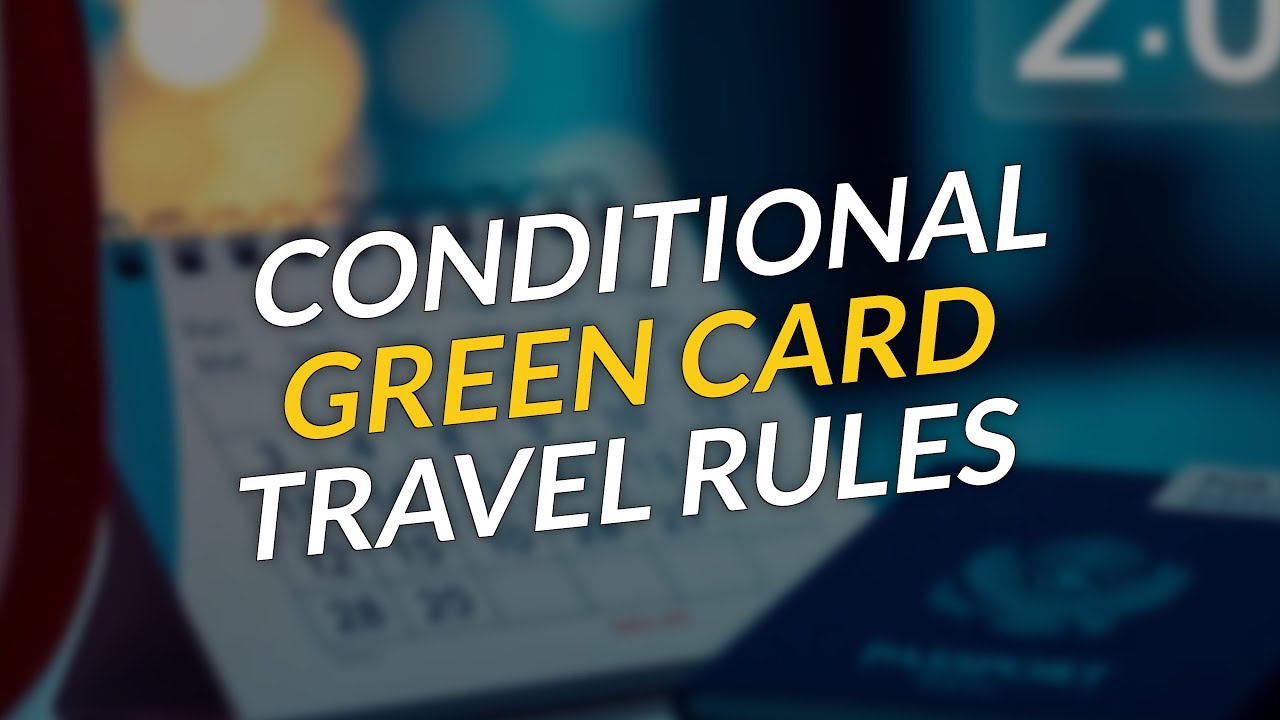 4 Crucial Travel Rules for Conditional Green Card Holders ️🛂 - YouTube