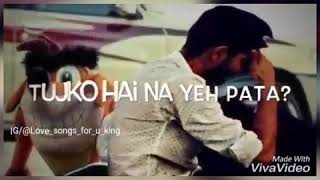 Bechain hai ye dil mera whatsapp status