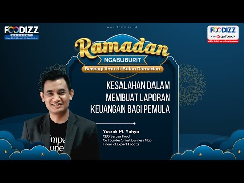 Kesalahan dalam Membuat Laporan Keuangan bagi Pemula | Ramadan Ngabuburit Bersama Foodizz
