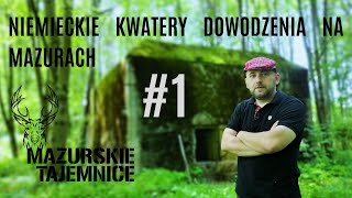 Hitler na Mazurach - Niemieckie Kwatery Dowodzenia #1/German Command Headquarters in Masuria #1