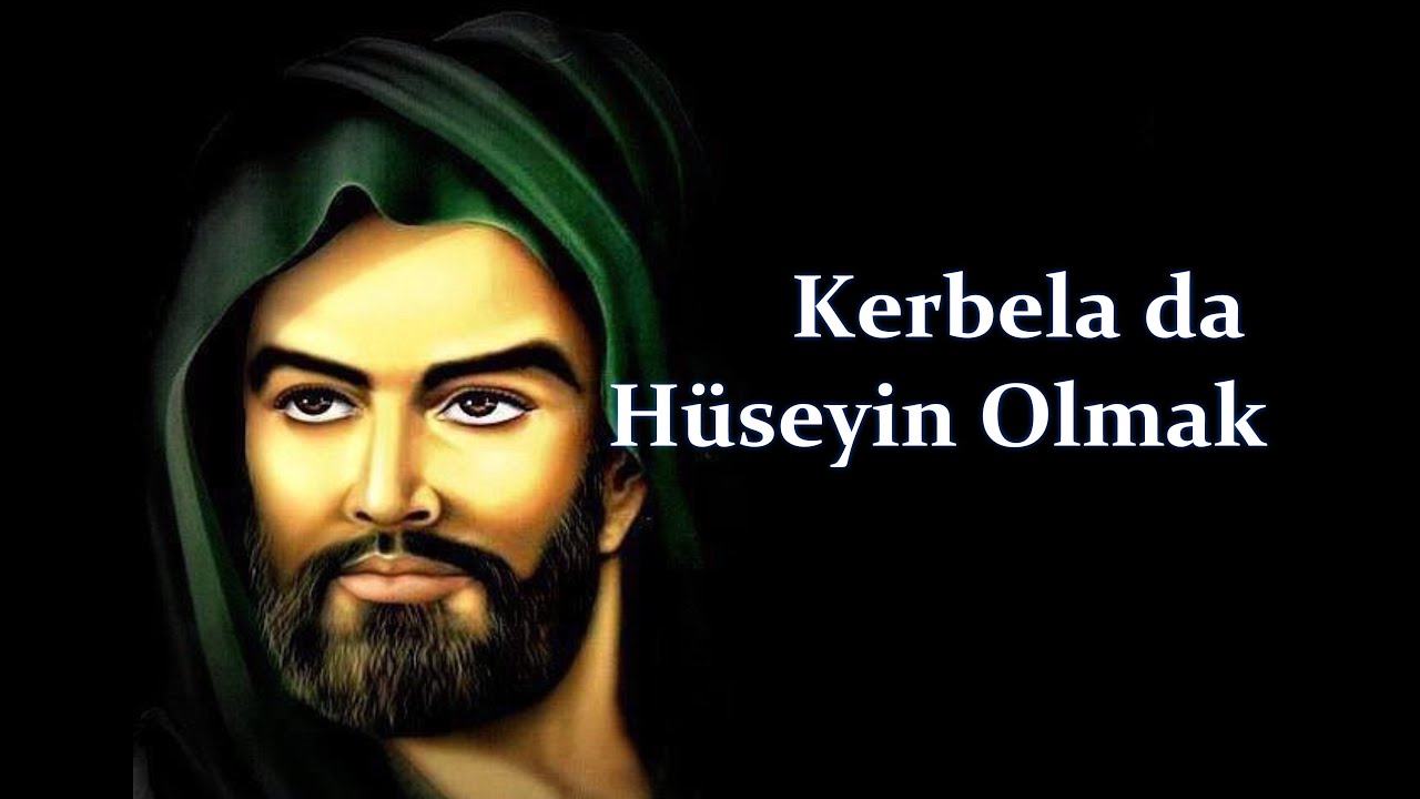 Kerbelada Hüseyin Olmak - YouTube