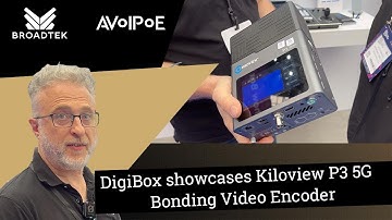 DigiBox Showcases Kiloview P3 5G Bonding Video Encoder