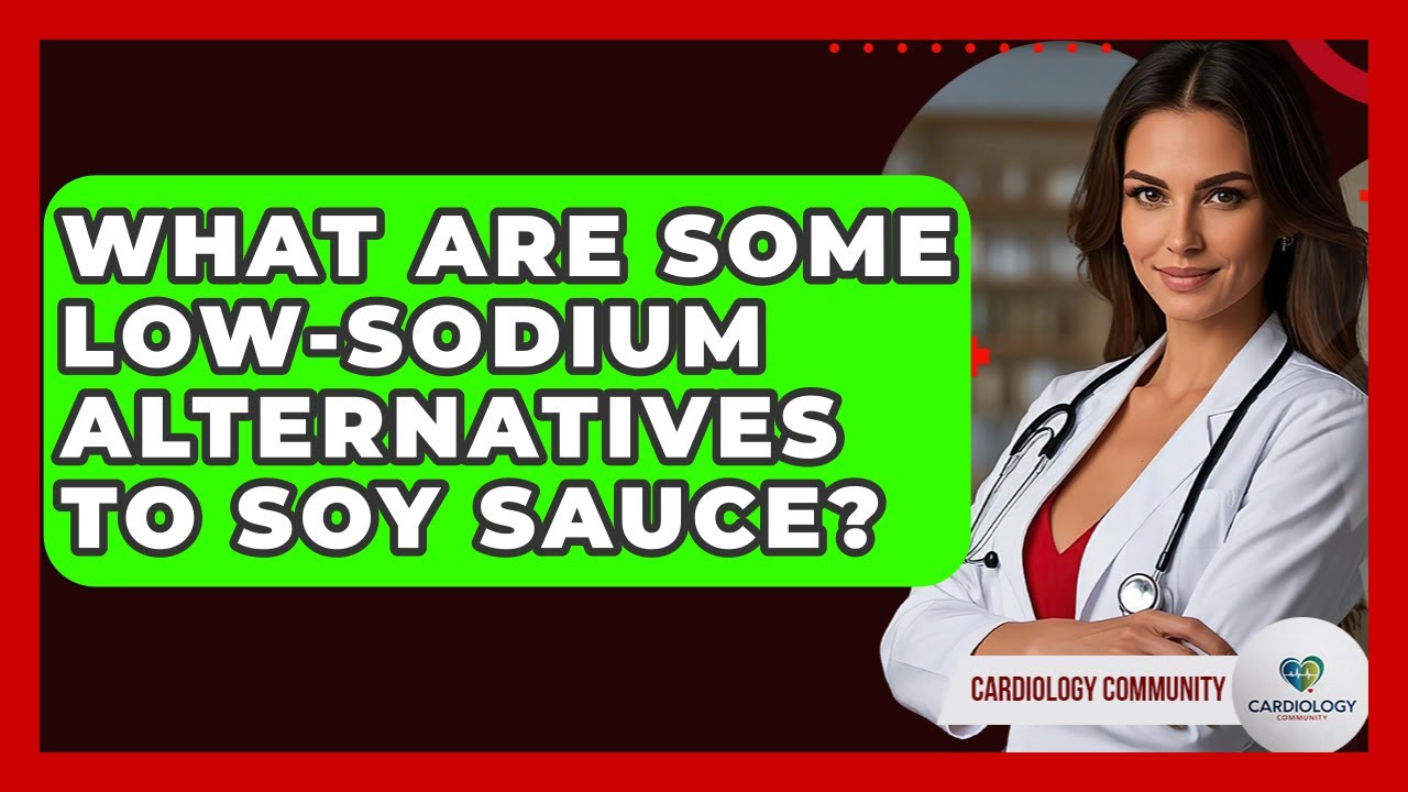 What Are Some Low-Sodium Alternatives To Soy Sauce? - Cardiology Community