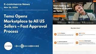 Ecommerce News - Nov 26, 2024: Temu Opens Marketplace to All US Sellers – Fast Approval Process