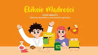 TEATR WARIATE - ELIKSIR MĄDROŚCI