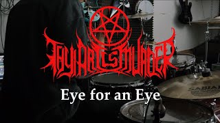 Eye for an Eye - Thy Art is Murder - Drum Cover
