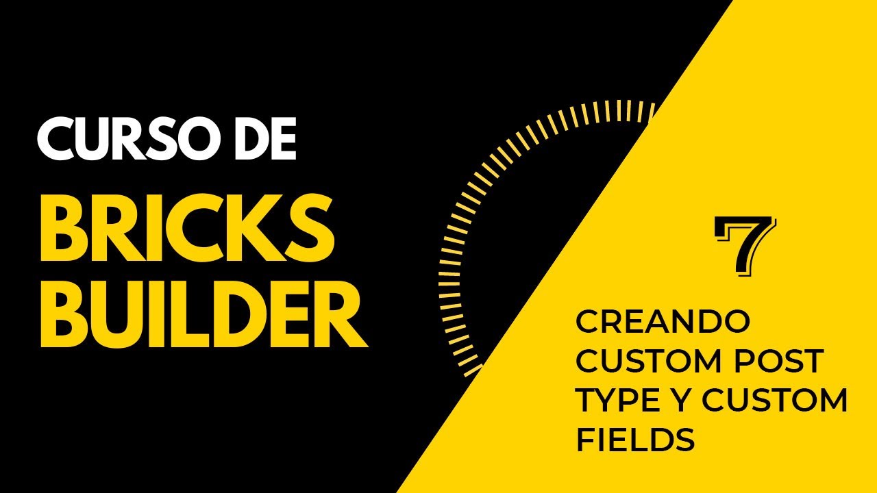 Curso de BRICKS BUILDER. CREANDO CUSTOM POST TYPE Y CUSTOM FIELDS ...
