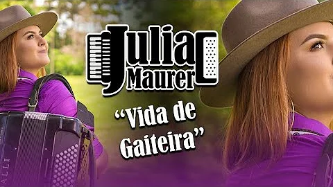 Julia Maurer - Vida de Gaiteira