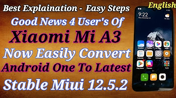 How To Flash Latest Miui 12.5.2 CV Rom On Mi A3 Updated To Android 11