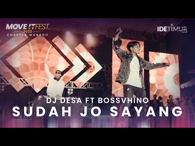 DJ Desa feat. @BOSSVHINO19 - Sudah Jo Sayang | MOVE IT FEST 2022 Chapter Manado class=