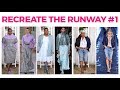 RECREATE THE RUNWAY EPISODE #1 (SPRING 2020 RUNWAY LOOKS)