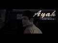 Edry & Azmi - Ayah (Official Music Video)