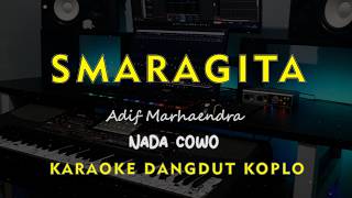 Smaragita Adif Marhaendra Feat. Linda Adista Karaoke Dangdut Koplo Nada Cowo Male