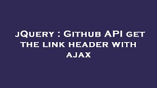 jQuery : Github API get the link header with ajax Net Worth
