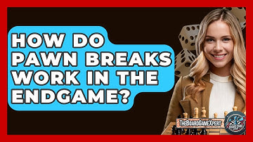 How Do Pawn Breaks Work In The Endgame? - The Board Game Xpert