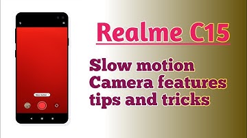 Realme C15 , Slow motion camera features explain How to use and Enable