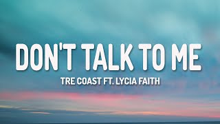 Tre Coast - Don't Talk to Me ft. Lycia Faith (Lyrics)