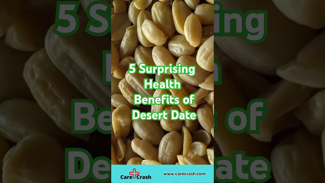 5 Surprising Health Benefits of Desert Date | 
