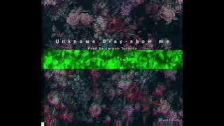Unknown Bray _Show me_official_audio