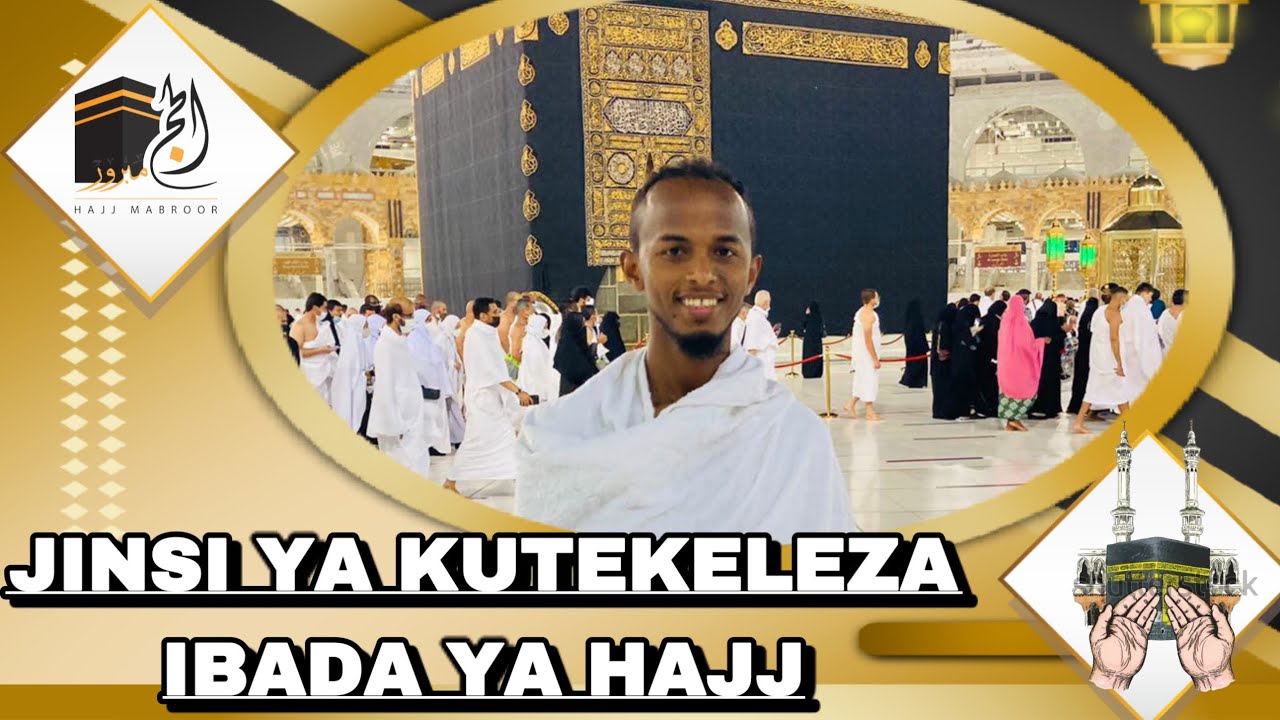 Jinsi ya kutekeleza Ibada ya Hajj
