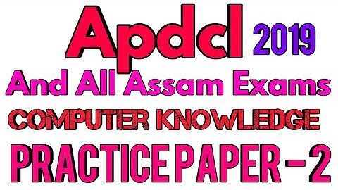 Apdcl and All Assam Exams 2019 /Computer knowledge /Practice Paper - 2