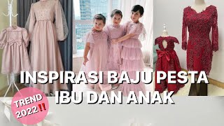 43 INSPIRASI MODEL BAJU PESTA UNTUK IBU DAN ANAK| GAUN COUPLE IBU DAN ANAK TERKINI