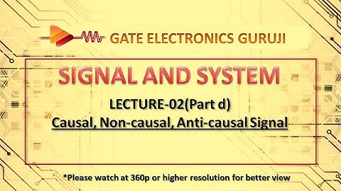 GATE | Signal & System | Lecture 02 (Part d) | Causal, Non-causal, Anti-causal Signal