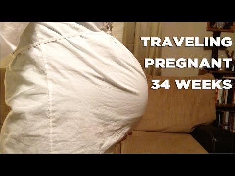 Traveling Pregnant: 34 Weeks Pregnancy Update