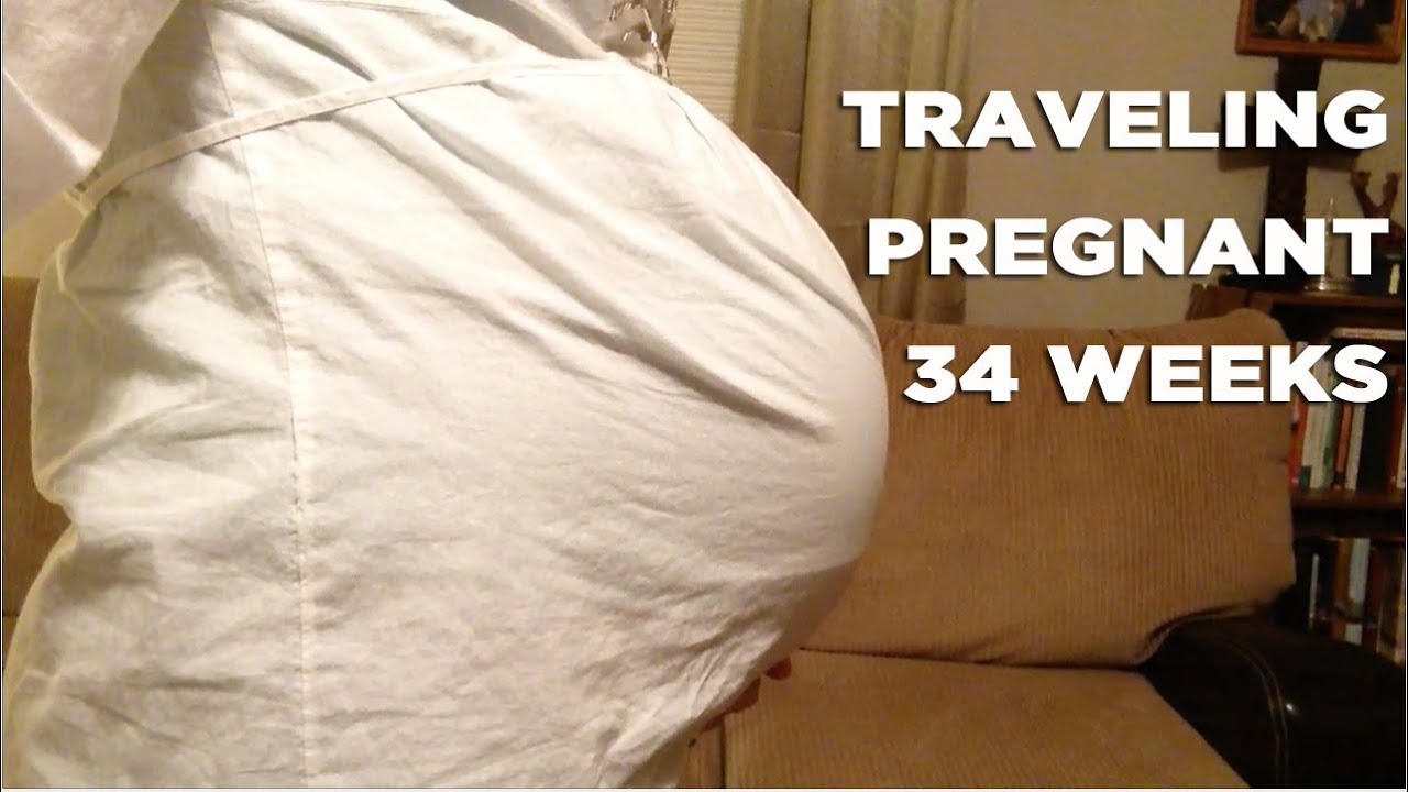 safe to travel 34 weeks pregnant