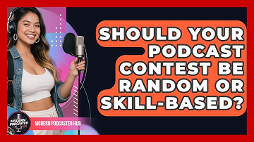 Should Your Podcast Contest Be Random Or Skill-based? | Modern Podcaster Hub News