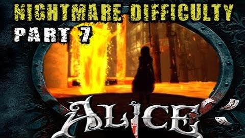 Alice: Madness Returns - Nightmare Difficulty Playthrough - Part 7*